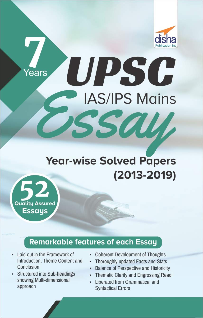 7 Years UPSC IAS/ IPS Mains Essay Year-wise Solved Papers (2013 – 2019) 7 Years UPSC IAS/ IPS Mains Essay Year-wise Solved Papers (2013 – 2019)