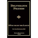 Deliverance Prayers: For Use by the Laity