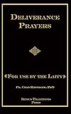 Deliverance Prayers: For Use by the Laity