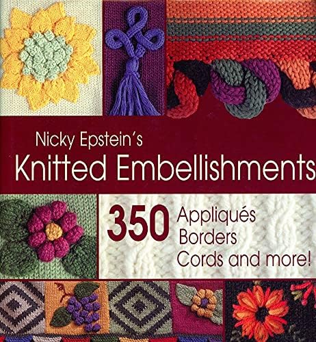 Knitting Over The Edge: Unique Ribs, Cords, Appliques, Colors
