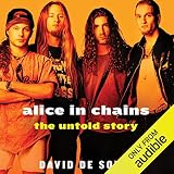 Alice in Chains: The Untold Story by 