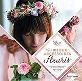 Mes bijoux et accessoires fleuris (Esprit nature) (French Edition) by