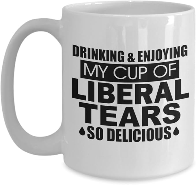 Democrat Tears Mug - Coffee Cup - Gifts For Democrat Supporter