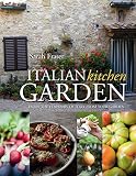 Italian Kitchen Garden: Enjoy the Flavours of Italy from Your Garden