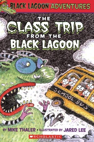 Class Trip from the Black Lagoon (Black Lagoon Adventures (Pb))