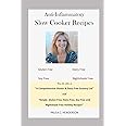 Anti-Inflammatory Slow Cooker Recipes: Gluten Free, Dairy Free, Soy Free and Nightshade Free (Gluten Free, Dairy Free, Soy Free and Nightshade Free Series)