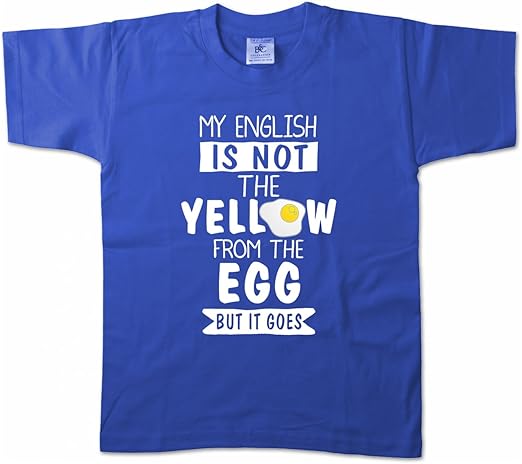 Artdiktat Kinder T Shirt My English Is Not The Yellow Of The Egg Mein Englisch Ist Nicht Das Gelbe Vom Ei Funshirt Fun Spass Kult Denglisch Spruch Amazon De Bekleidung
