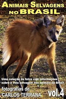 Livro ANIMAIS SELVAGENS NO BRASIL - uma coleção de fotografias com informações sobre a vida e costumes dos animais do Brasil - VOL.4