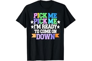 Price Right Pick Me Ready Come On Down Funny Game Show T-Shirt