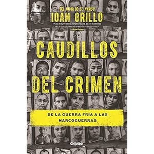 Caudillos del crimen / Gangster Warlords: Drug Dollars, Killing Fields, and the New Politics of Latin America (Spanish Edition)