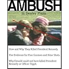 Ambush in Dealey Plaza: How and Why They Killed President Kennedy