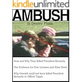 Ambush in Dealey Plaza: How and Why They Killed President Kennedy