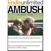 Ambush in Dealey Plaza: How and Why They Killed President Kennedy book cover Ambush in Dealey Plaza: How and Why They Killed President Kennedy book cover