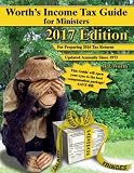 Worth's Income Tax Guide for Ministers: 2017 Edition: For Preparing 2016 Tax Returns by Beverly J Worth