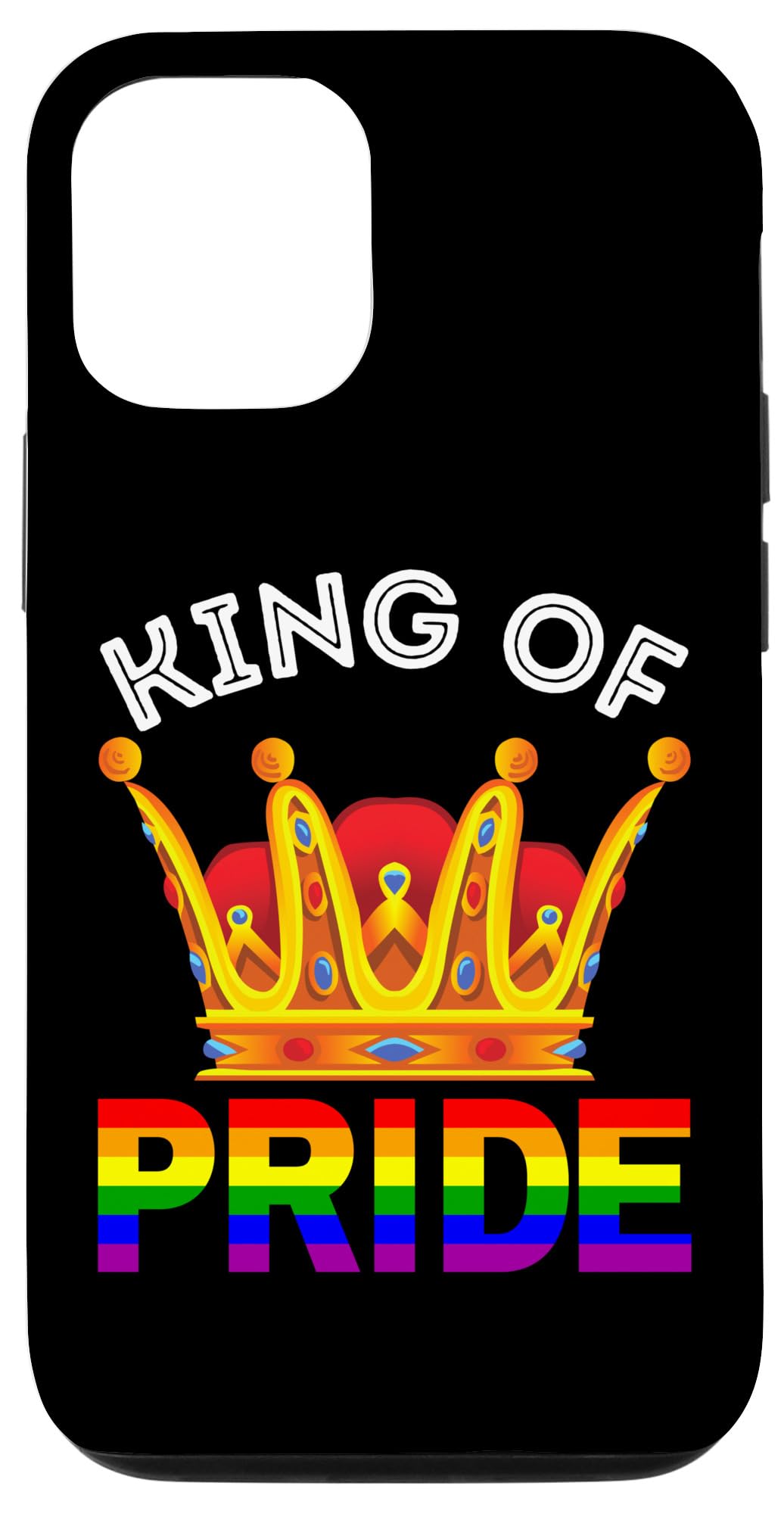 iPhone 15 King Of Pride Funny LGBTQIA Gay Homosexual Men Dad Son Boy Case