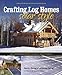 Crafting Log Homes Solar Style: An Inspiring Guide to Self-Sufficiency