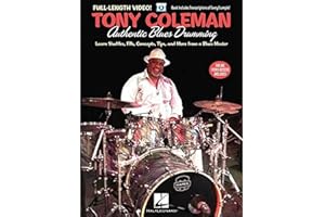 Tony Coleman - Authentic Blues Drumming: Learn Shuffles, Fills, Concepts, Tips and More from a Blues Master (Drum Instruction)