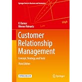 Customer Relationship Management: Concept, Strategy, and Tools (Springer Texts in Business and Economics)