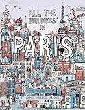 All the Buildings in Paris: That I've Drawn So Far by 