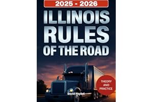 ILLINOIS RULES OF THE ROAD 2025-2026: Complete Driver's Manual with Practice Test to Pass Your Illinois Permit and License Exam