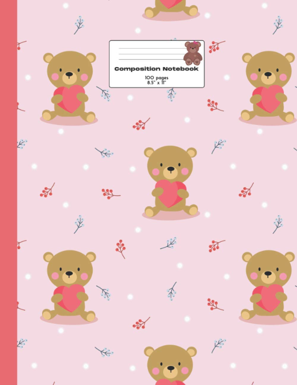 Composition Notebook College Ruled 8,5'' x 11'': Teddy Bear composition notebook, diary, journal or notes taking. College ruled, 100 pages for writting, perfect gift for those who love Teddy Bear
