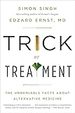 Trick or Treatment: The Undeniable Facts about Alternative Medicine