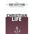 Christian Life: One Question Bible Study Series