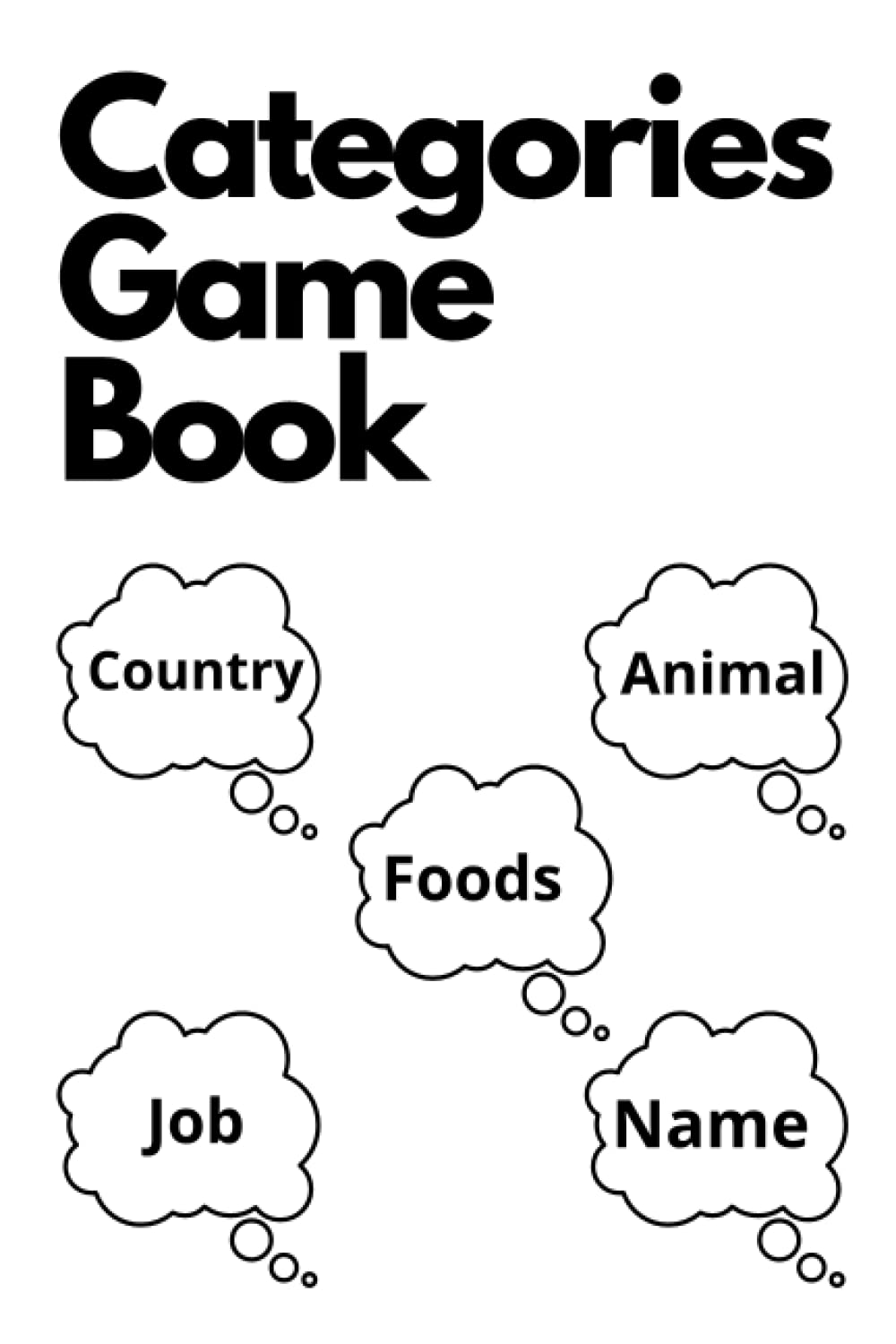 Categories Game Book For Kids Homeschooling Or Road Trips 100 Pages 6 X 9 Category Book Categories Include Countries Animals Foods Jobs Educational Book Fun Activity Brain Teaser Ruiz Ted