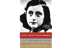 Anne Frank Remembered: The Story of the Woman Who Helped to Hide the Frank Family
