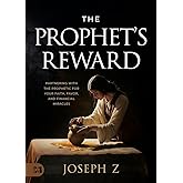 The Prophet's Reward: Partnering with the Prophetic for Your Faith, Favor, and Financial Miracles