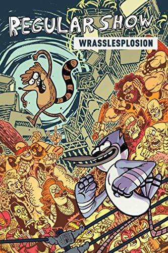 Regular Show Original Graphic Novel Vol. 4: Wrasslesplosion: Wrasslesplosion (4)