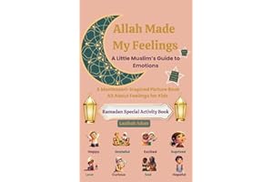 Allah Made My Feelings: A Little Muslim’s Guide to Emotions| A Montessori-Inspired Picture Book All About Feelings for Kids A