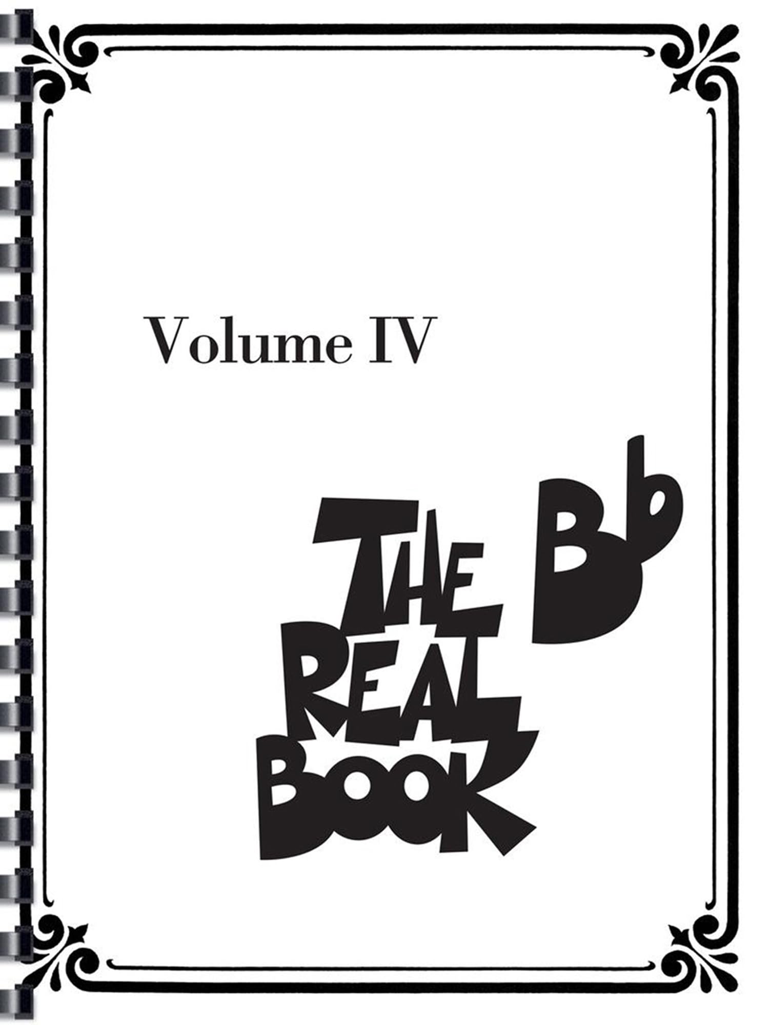 The Real Book - Volume IV: BB Edition: 4 (The B Flat Real Book)
