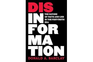 Disinformation: The Nature of Facts and Lies in the Post-Truth Era