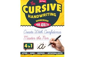 The Cursive Handwriting Workbook For Adults: A Complete Step-by-Step Guide to Master Penmanship with Just 15 Minutes of Daily Practice