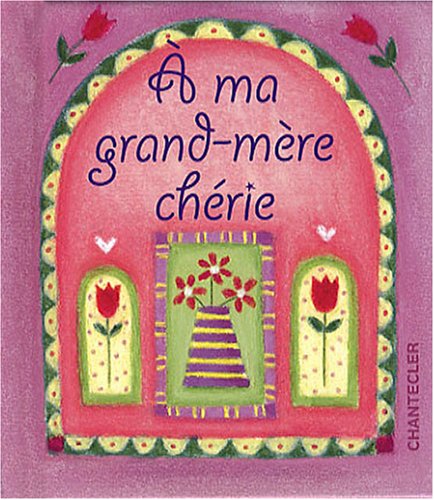 À ma grand-mère chérie