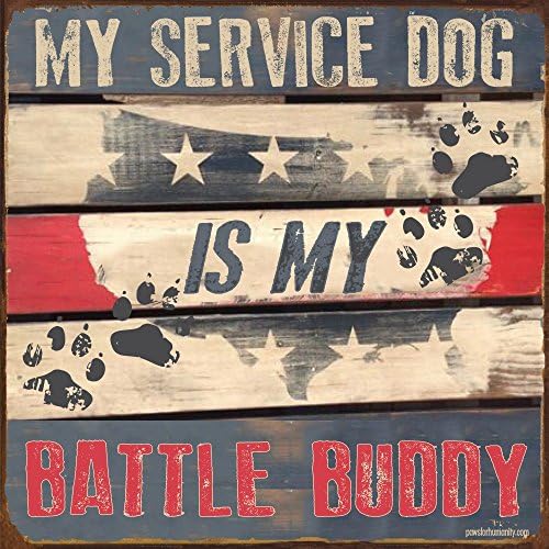 Service Dog Signs ~ My Service Dog is My Battle Buddy ~ Metal 12 x 12 inches ~ USA Made ~ Patriotic Quotes Supporting Disabled American Veterans