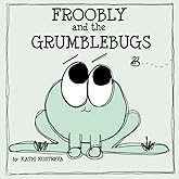 Froobly and the Grumblebugs