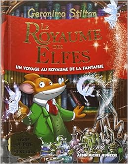 Le Royaume Des Elfes Le Royaume De La Fantaisie Tome 5 A M V Abandon Stilton Geronimo Plumederat Titi 9782226230959 Amazon Com Books