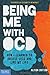 Being Me With OCD: How I Learned to Obsess Less and Live My Life