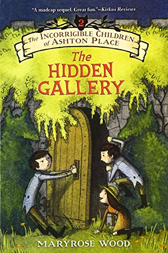 The Incorrigible Children of Ashton Place: Book II: The Hidden Gallery