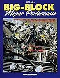 Big Block Mopar Performance - High Performance and Racing Modifications for B & RB Series Engines by Chuck Senatore