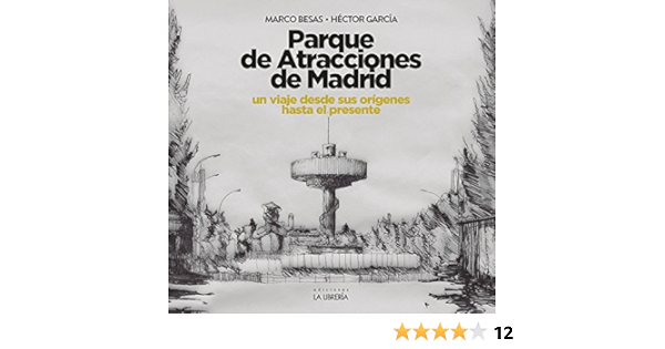 Parque de Atracciones de Madrid : Besas Martínez, Marco ...