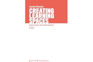 Creating Learning Spaces: Experiences from Educational Fields (Bildungsforschung Book 1)