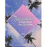 The Housewives Activity Book for Real Fans: Vol. 1
