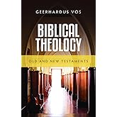 Biblical Theology: Old and New Testaments