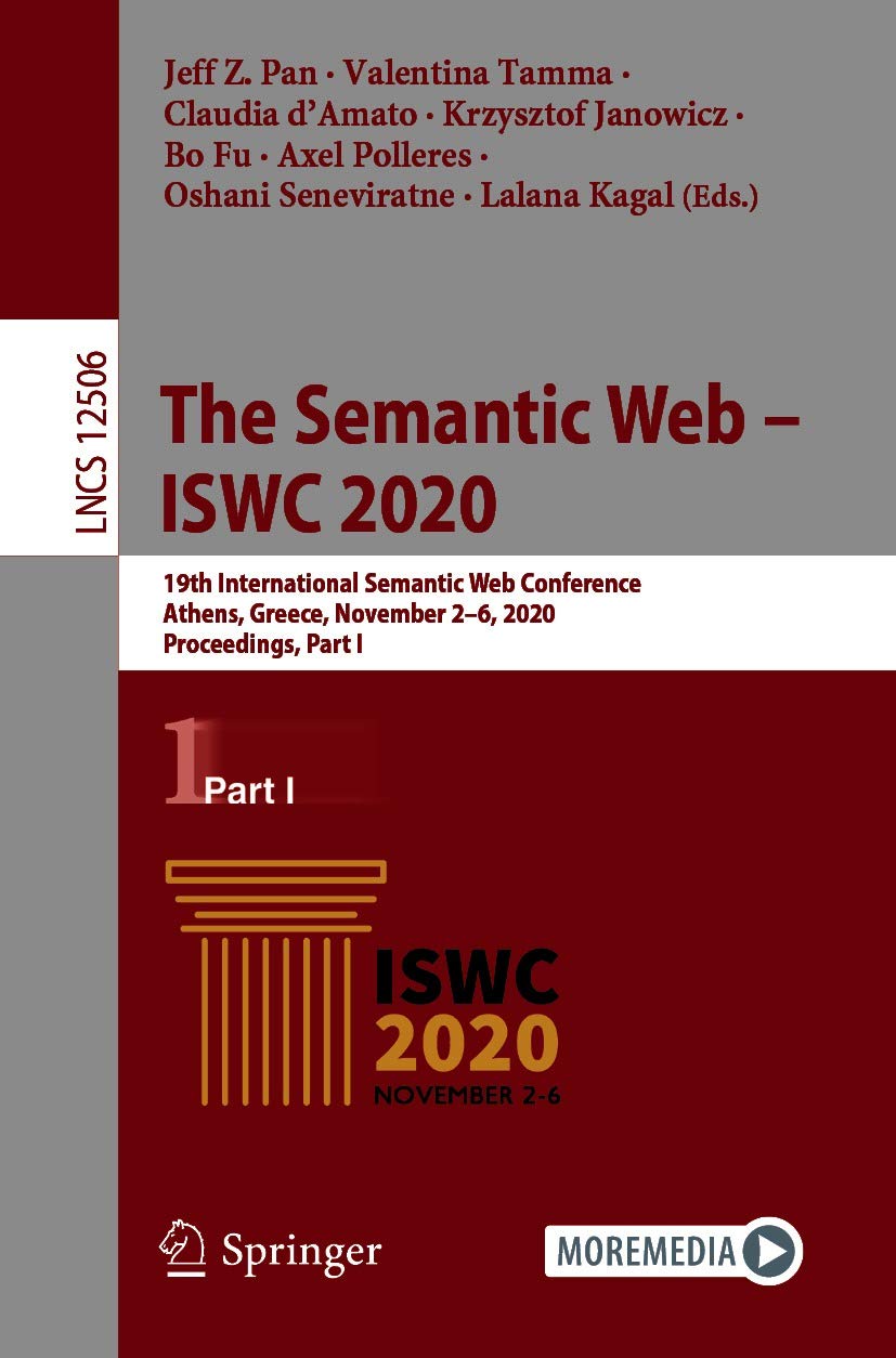 Amazon Com The Semantic Web Iswc 19th International Semantic Web Conference Athens Greece November 2 6 Proceedings Part I Lecture Notes In Computer Science Book Ebook Pan Jeff Z Tamma