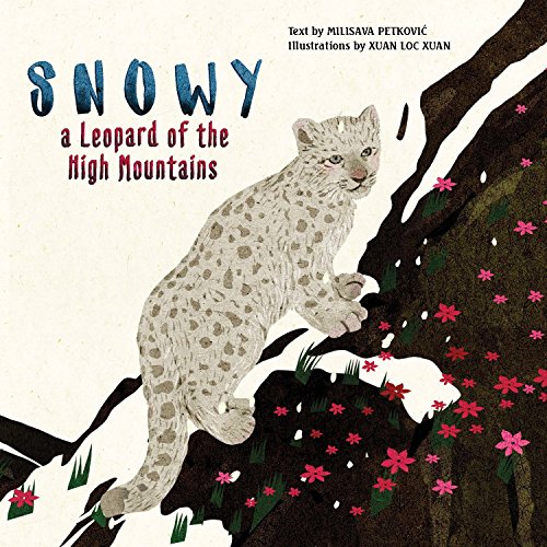 Snowy: A Leopard of the High Mountains (Happy Fox Books) A Heartwarming Children's Picture Book about Friendship & Courage that Teaches Respect for Animals and Helps Kids to Get in Touch with Nature