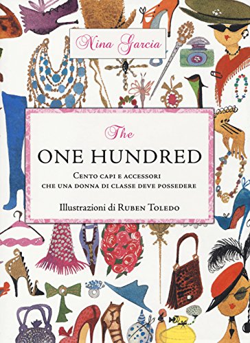The one hundred. Cento capi e accessori che una donna di classe deve
possedere per Prenotare gratis