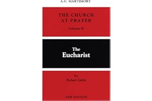The Church of Prayer Volume II: The Eucharist